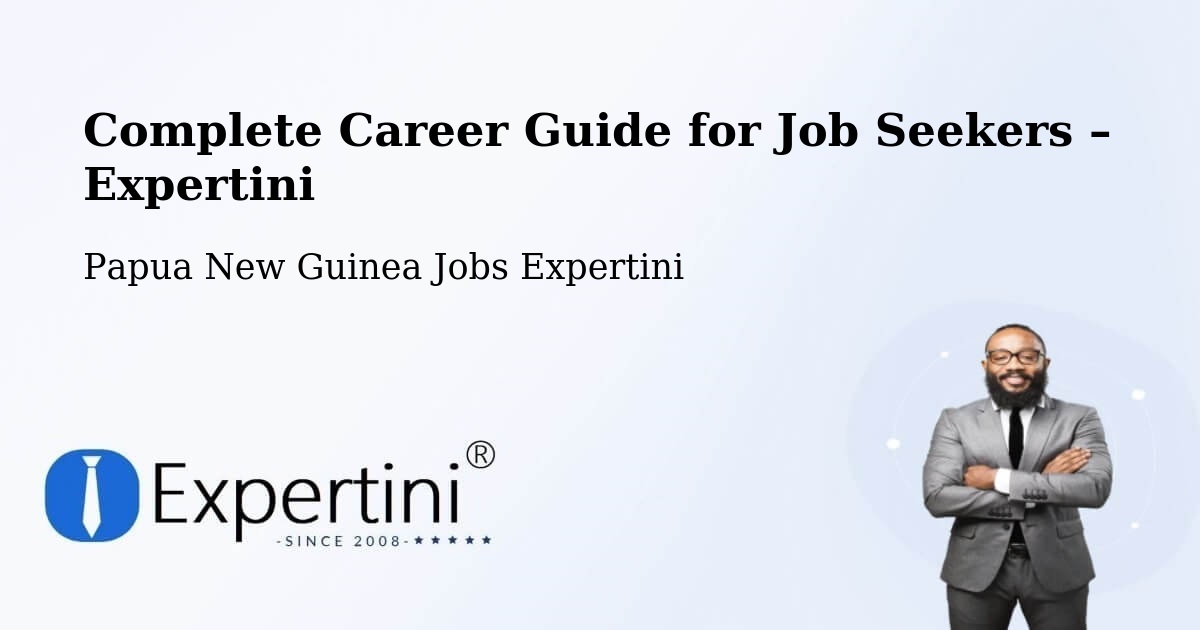 Career Guide for Job Seekers – Rabaul - Rabaul, Papua New Guinea Jobs Expertini