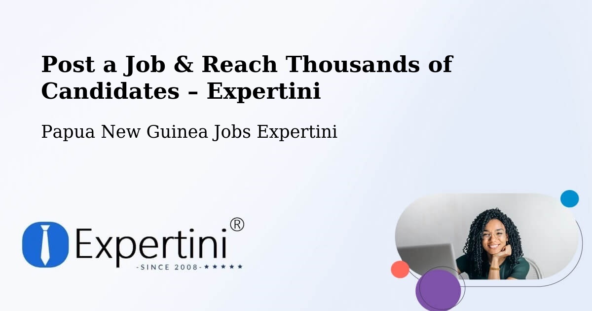 Post a Job in Rabaul – Hire the Right Talent - Rabaul, Papua New Guinea Jobs Expertini