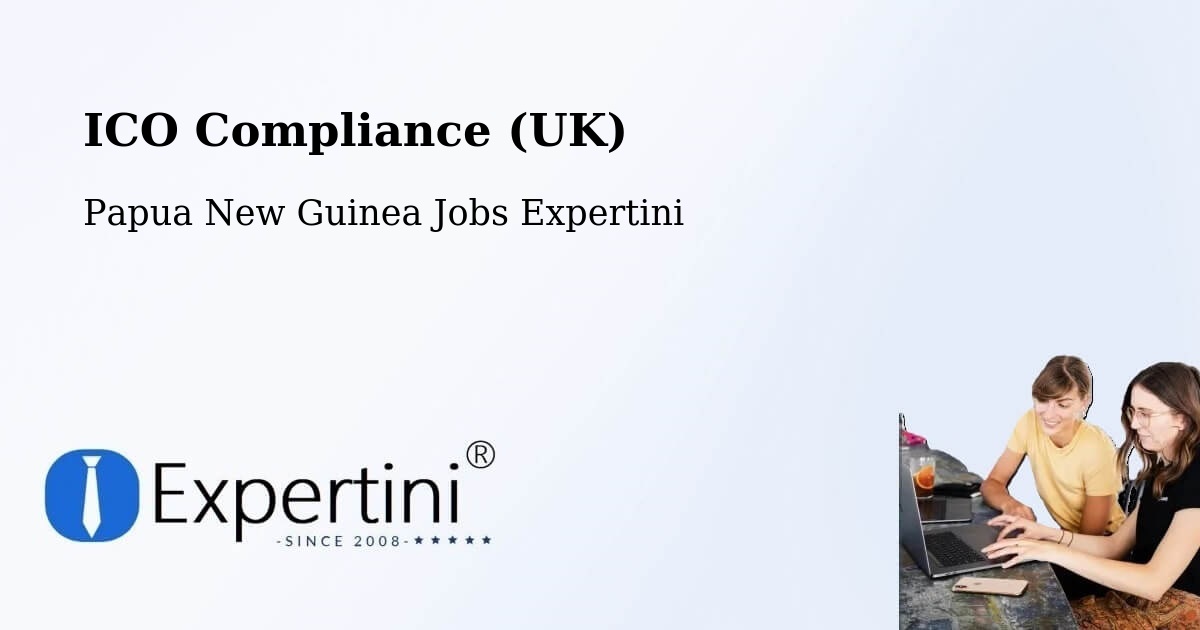 UK Data Protection & ICO Compliance – Rabaul - Papua New Guinea Jobs Expertini