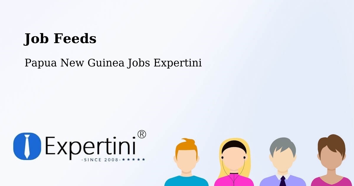 Job Listings Feed – Rabaul - Papua New Guinea Jobs Expertini