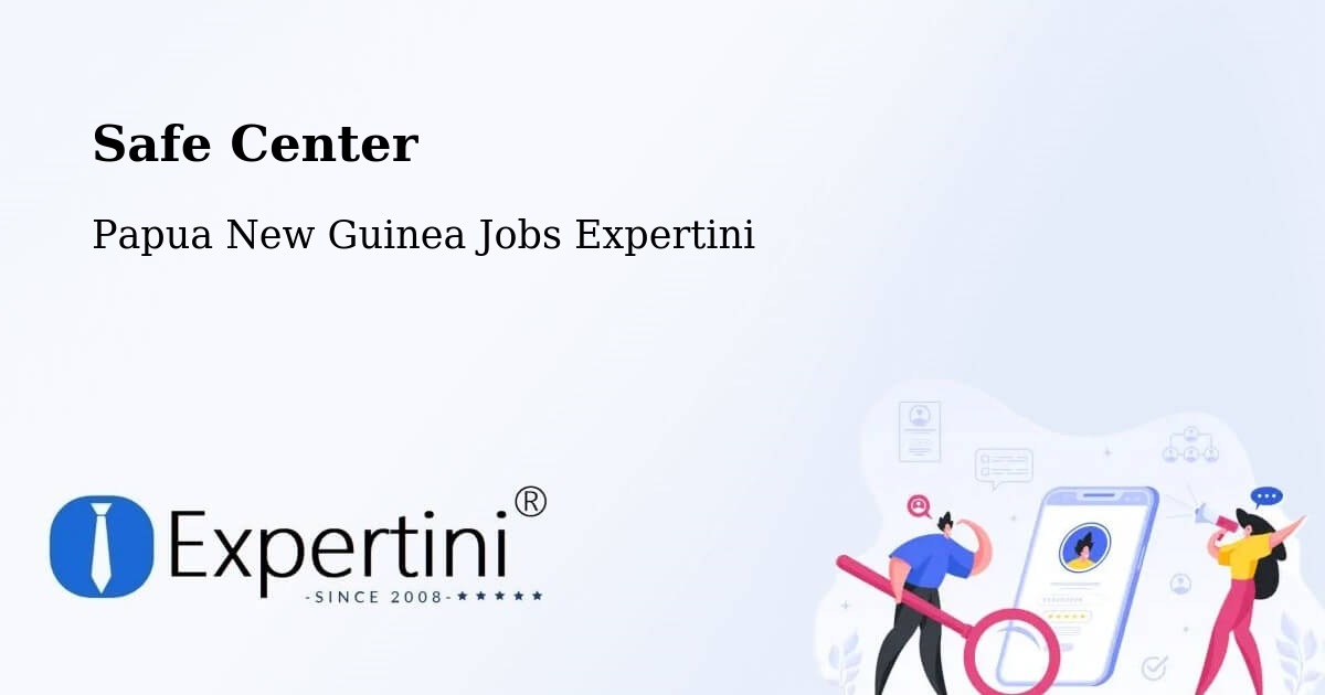 Safety Center – Rabaul - Papua New Guinea Jobs Expertini
