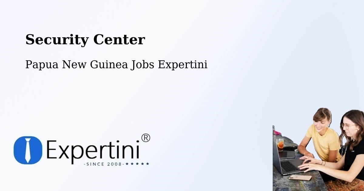 Security & Compliance – Rabaul - Papua New Guinea Jobs Expertini